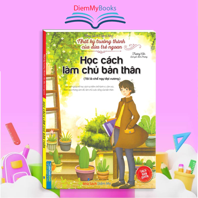 Sách - Nhật ký trưởng thành cúa đứa trẻ ngoan - Học cách làm chủ bản thân(Tôi là chế ngự đại vương)(sách bản quyền)