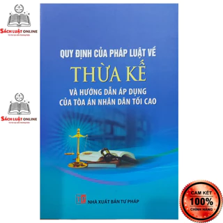 Sách - Quy định của pháp luật về thừa kế và hướng dẫn áp dụng của tòa án tối cao