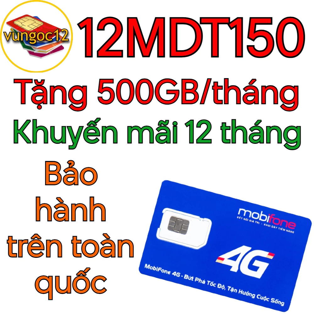 SIM MOBI 12TK159 MDT150 KM 500GB/THÁNG LOCAL 12A500 12MDT50 TẶNG 150GB MDT250A TẠNG 4GB