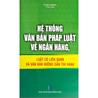 Sách Hệ Thống Văn Bản Pháp Luật Ngân Hàng