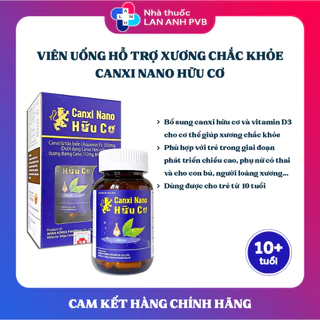 CANXI NANO HỮU CƠ - Viên uống bổ sung canxi, vitamin D3 giúp xương, răng chắc khỏe.