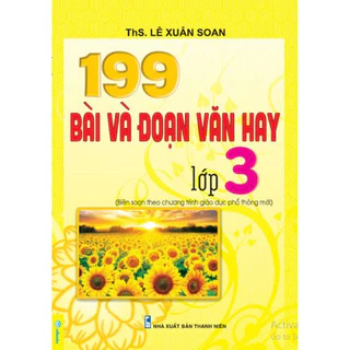 Sách - 199 Bài và Đoạn Văn Hay Lớp 3 - Biên Soạn Theo CT GDPT mới - ndbooks