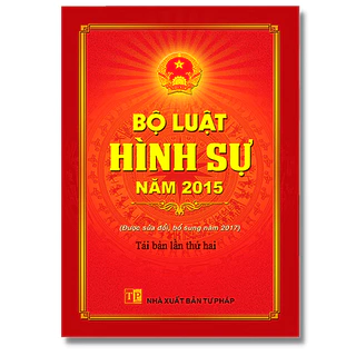 Sách - Bộ luật Hình sự Năm 2015 (Được sửa đổi, bổ sung năm 2017) ( Tái bản lần thứ hai)