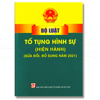 Sách - Bộ Luật Tố Tụng Hình Sự (Hiện Hành) (Sửa Đổi, Bổ Sung 2021)