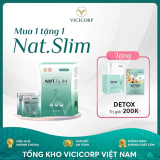 Giảm Cân NAT SLIM Chính Hãng Vicicorp Giúp Giảm Cân An Toàn Hiệu Qủa giảm 2-4 Kg Sau 15 Ngày Sử Dụng