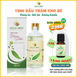 Tinh dầu tràm Huế nguyên chất Hoa Nén 100ml 🍃 Dầu tràm gió thiên nhiên nguyên chất 100% - Có kiểm định chất lượng