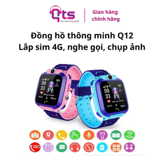 Đồng Hồ Thông Minh Q12 Cho Trẻ em, Học sinh, Chính Hãng QTS, Lắp Sim Gọi, Định Vị, Chụp Ảnh