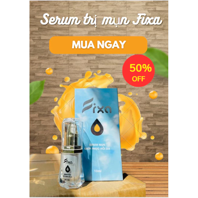 Serum mụn Fixa 10ml - giảm mụn, thu nhỏ lỗ chân lông, dưỡng da mịn màng căng bóng