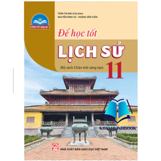 Sách - Để học tốt Lịch sử 11 (Bộ sách Chân trời sáng tạo)