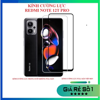 Xiaomi Redmi Note 12R Note 12R Pro Note 12T Pro 5G - Kính cường lực full màn hình, kính cường lực trong suốt không full