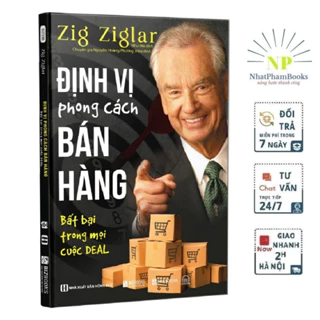 Sách Định Vị Phong Cách Bán Hàng - Bất Bại Trong Mọi Cuộc DEAL - Cùng Zig Ziglar