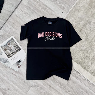 Áo phông thiết kế trẻ trung hiện đại BAD DECISIONS