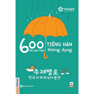 Sách - 600 Câu Giao Tiếp Tiếng Hàn Thông Dụng Dành Cho Người Tự Học