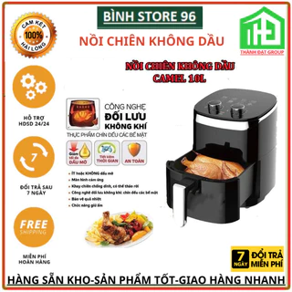 Nồi chiên không dầu Camel dung tích 10 lít công suất 1500w, phủ chống dính cao cấp, chế độ thông minh, bảo hành 12 tháng