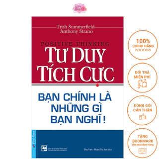 Sách Tư Duy Tích Cực: Bạn Chính Là Những Gì Bạn Nghĩ !