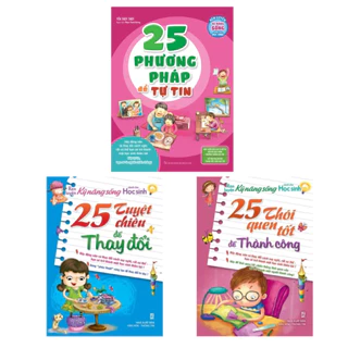 [TIEMSACHTO]Sách: Combo 25 Phương Pháp Để Tự Tin (TB)+ 25 Tuyệt Chiêu Để Thay Đổi + 25 Thói Quen Tốt Để Thành Công (TB)