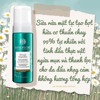 [Auth Pháp-Mới nhất] SỮA RỬA MẶT TẠO BỌT SANOFLORE MOUSSE MAGNIFICA CHO DA DẦU MỤN NHẠY CẢM