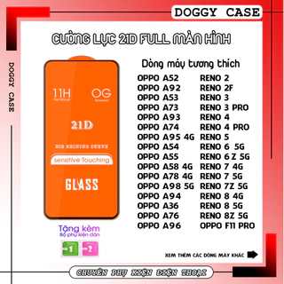 CƯỜNG LỰC 21D Oppo Reno 2 2F 3 4 5 6 6z 7 7z A53 A54 A92 A16 94 A5s F11….