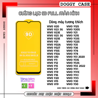 CƯỜNG LỰC 9D Vivo Y11 U10 Y3 S1 pro Y15 Y12 Y12s Y20 Y20s Y72 Y51 Y91C V11i Y93 Y91 Y1s V20 V20….