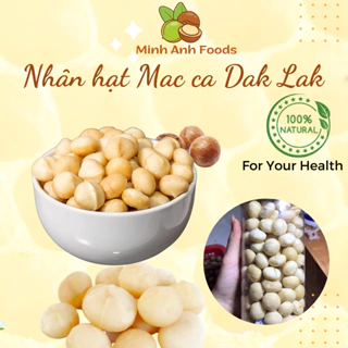 Hạt macca tách vỏ Minh Anh Foods, mắc ca nhân Dak Lak hạt ngũ cốc dinh dưỡng cho bà bầu, ăn kiêng, giảm cân