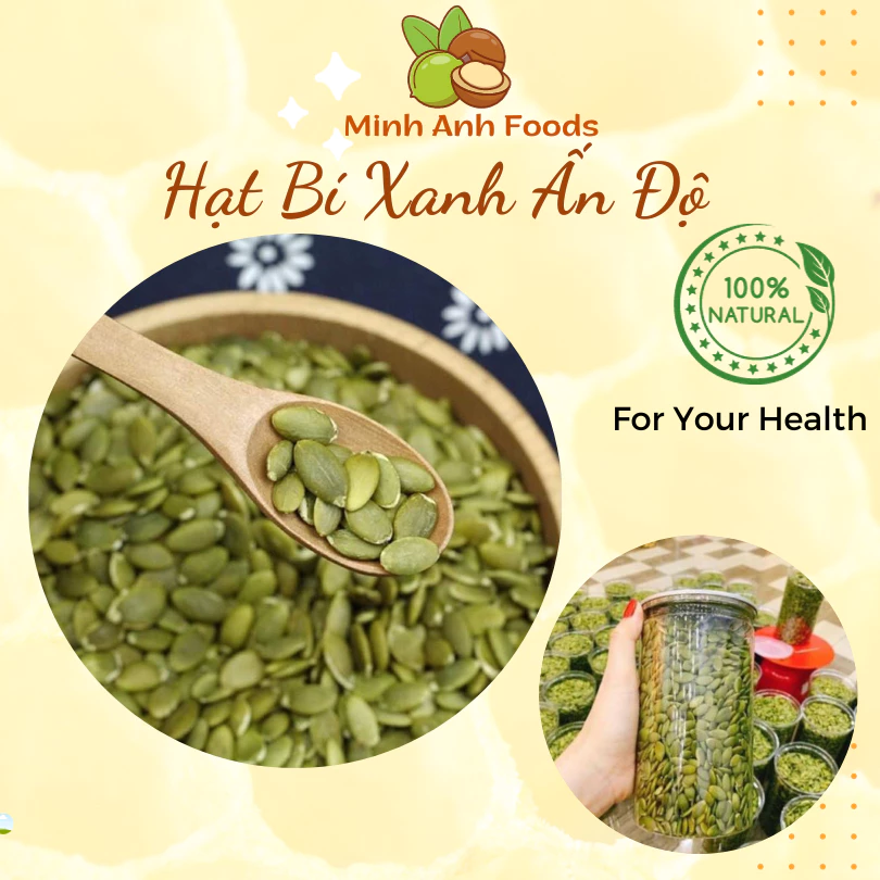 Nhân hạt bí xanh sấy Minh Anh Foods hạt bí xanh tách vỏ Ấn Độ tốt cho người ăn kiêng, giảm cân.