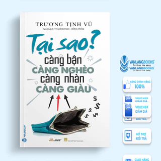 Sách Vanlangbooks - Tại Sao Càng Bận Càng Nghèo, Càng Nhàn Càng Giàu