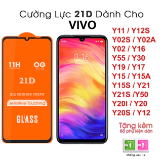 Kính cường lực Full màn 21D VIVO Y11/Y12S/Y02/Y02S/Y02A/Y16/Y55/Y30/Y19/Y17/Y15/Y15A/Y15A/Y21/Y21S/Y50/Y20I/Y20/Y20S/Y12