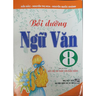 Sách Bồi Dưỡng Ngữ Văn 8 ( Bám Sát SGK Kết Nối Tri Thức Với Cuộc Sống) (HA)