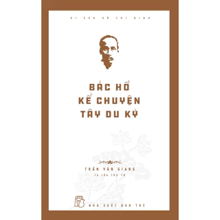 Sách - Di sản Hồ Chí Minh. Bác Hồ kể chuyện Tây Du Ký