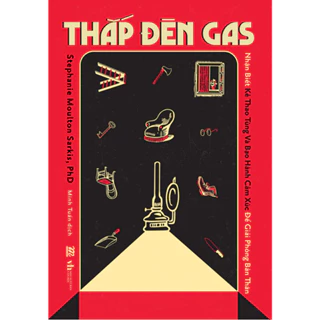 Sách Az - Thắp Đèn Gas: Nhận Biết Kẻ Thao Túng Và Bạo Hành Cảm Xúc Để Giải Phóng Bản Thân