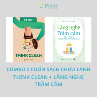 Combo 2 cuốn sách chữa lành: Think Clean - Đừng tin vào tất cả những gì bạn nghĩ, Lắng nghe trầm cảm