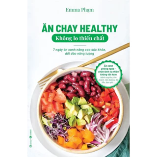 Sách - Ăn chay healthy không lo thiếu chất - Emma Phạm - 7 ngày ăn xanh nâng cao sức khỏe - THA179