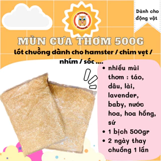 mùn cưa thơm dành cho hamster / chim vẹt / nhím / sóc .... ( 1 bịch 500gr)