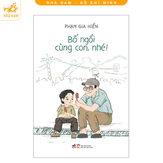 Sách - Bố ngồi cùng con, nhé (Nhã Nam HCM)