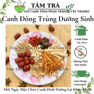 Canh Đông Trùng Dưỡng Sinh - Bồi Bổ Hỗ Trợ Phục Hồi Sức Khỏe -Nguyên liệu hầm canh -Gói Canh Thảo Dược -Tâm Trà