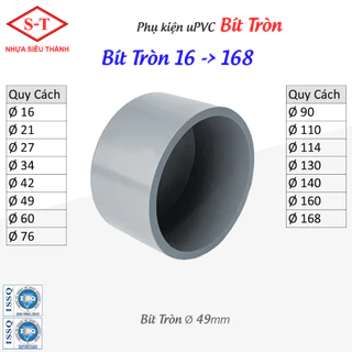 Bít Trơn, Bít Tròn PVC (Phi 16 -> 168) phụ kiện nhựa Siêu Thành [BỊCH]