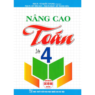 Sách -Nâng Cao Toán Lớp 4(Dùng Chung Cho Các Bộ SGK hiện Hành)