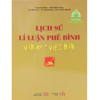 Sách - Lịch sử lí luận phê bình văn học Việt Nam - NXB Đại học Sư phạm (SP)