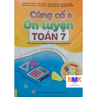 Sách - Củng Cố & Ôn Luyện Toán Lớp 7 - Theo chương trình GDPT mới