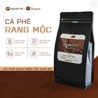 Cà phê rang mộc nguyên chất robusta 500gram - 1Kg | pha phin, pha máy, nguyên hạt | Nguyễn Mỹ