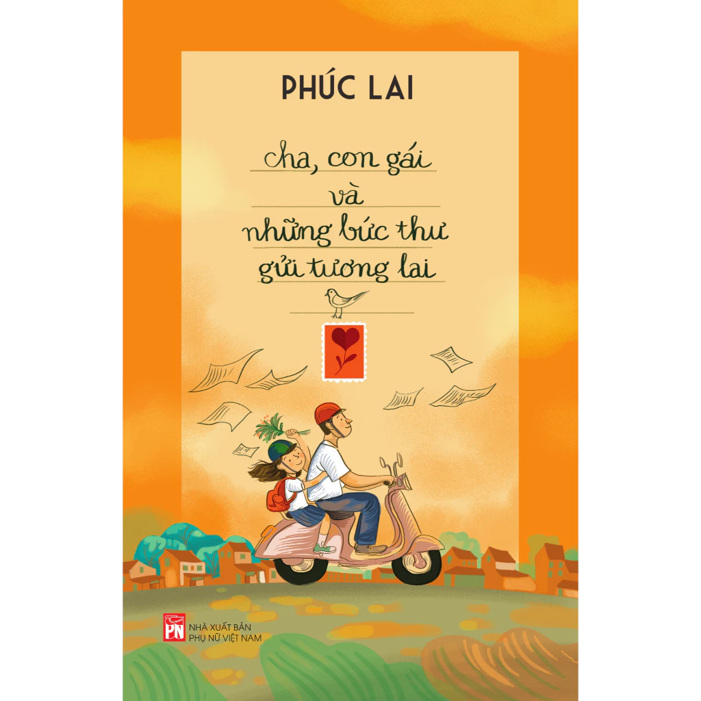 Sách - Cha, Con Gái Và Những Bức Thư Gửi Tương Lai - Phúc Lai