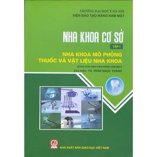 Sách - Nha Khoa Cơ Sở Tập 1 (Dùng Cho Sinh Viên Răng Hàm Mặt)