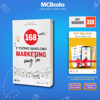 Sách - 168 Ý Tưởng Vàng Cho Marketing Sáng Tạo - Nguyên Tắc Cơ Bản Của Quảng Cáo Marketing Sáng Tạo - MCBooks