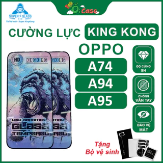 Kính cường lực kingkong full màn cho Oppo A74 / A94 / A95