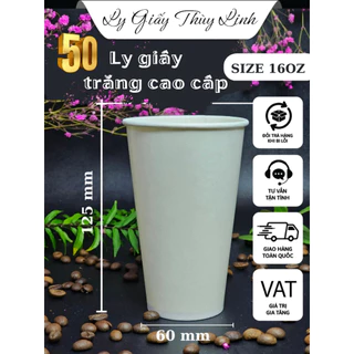 Ly giấy Thùy Linh màu trắng 16OZ (Dài 125 - Miệng 90 - Đáy 60), Cốc giấy dùng 1 lần 50pcs / 1 túi