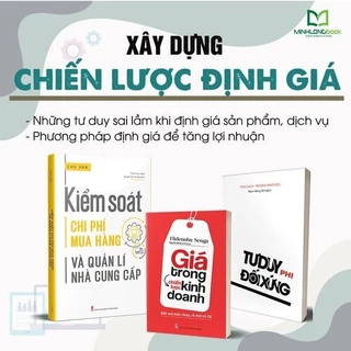 Sách: Combo Xây Dựng Chiến Lược Định Giá Hiệu Quả : Kiểm Soát Chi Phí + Giá Trong Kinh Doanh + Tư Duy Phi Đối Xứng