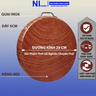 Thớt gỗ nghiến tròn NIKAIWA đường kính 29cm Thớt nghiến tây bắc nguyên khối thái băm chặt không tạo mùn gỗ
