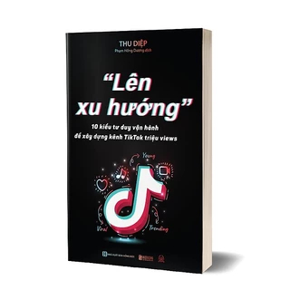 Sách - Lên xu hướng - 10 Kiểu tư duy vận hành để xây dựng kênh Tiktok triệu views - Bizbooks 2023  - MCB