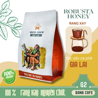 Cà phê Bana Cofe G2 | Cafe rang xay nguyên chất 100% Robusta Honey (Rang bơ pha phin) | Coffee