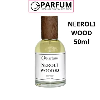 Nước Hoa Nam thiết kế C-Parfum Neroli Wood 03 Full box 50ml Chính hãng thơm lâu hương thơm tươi mát quyến rũ đẳng cấp